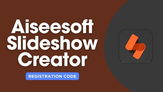 Aiseesoft Slideshow Creator Registration Code