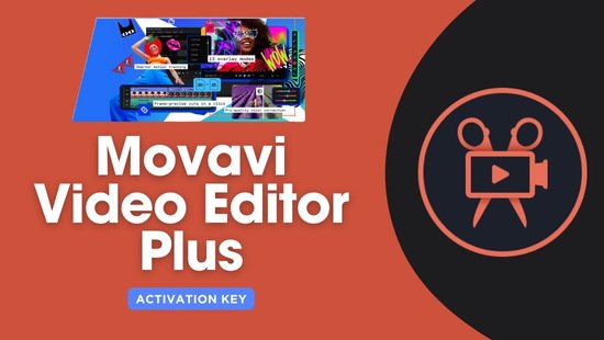 Movavi Video Editor Plus Activation Key