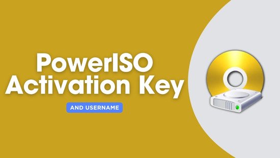 PowerISO Activation Key and Username