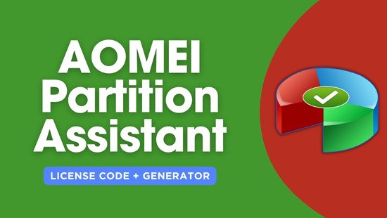 AOMEI Partition Assistant License Code + Generator