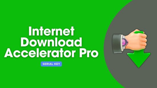 Internet Download Accelerator Pro Serial Key